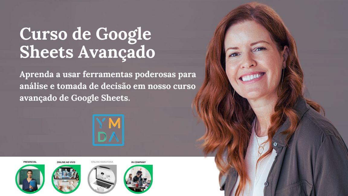 Curso de Google Sheets Avançado - Aprimore seus conhecimentos em Google Sheets